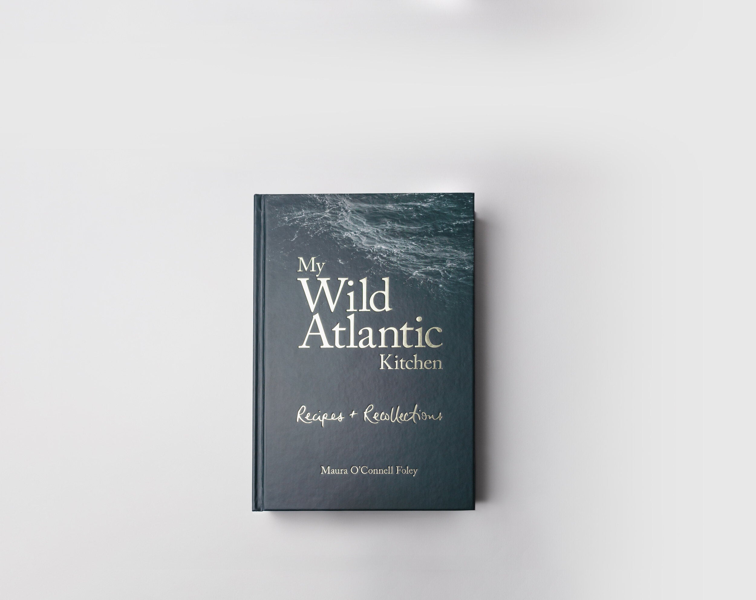 My Wild Atlantic Kitchen: Recipes and Recollections
